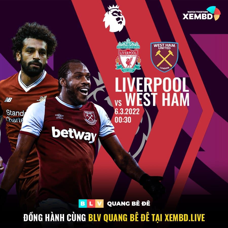 Nhận định dự đoán Liverpool vs West Ham lúc 00h30 ngày 06/03/2022